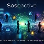 Sosoactive: Exploring the Power of Social Interaction and Digital Engagement