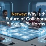 Nerwey: Why is the Future of Collaborative Blogging Platforms